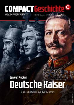 COMPACT-Geschichte 10: Deutsche Kaiser. Glanz und Gloria aus 1000 Jahren
