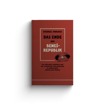 Das Ende der Beneš-Republik - Emanuel Moravec