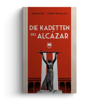 Robert Brasillach/Henri Massis - Die Kadetten des Alcázar