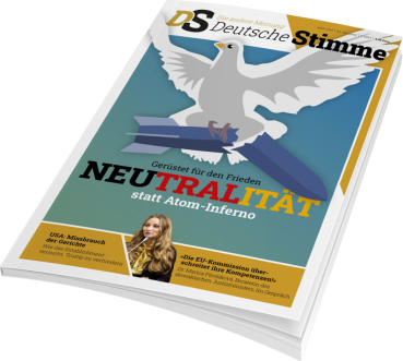 Deutsche Stimme - April 2024: »Gerüstet für den Frieden: NEUTRALITÄT statt Atom-Inferno!«