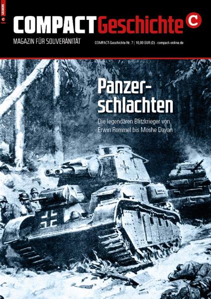 COMPACT-Geschichte 7: Panzerschlachten: Die legendären Blitzkrieger von Erwin Rommel bis Moshe Dayan